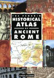 The Penguin Historical Atlas of Ancient Rome (Hist Atlas)