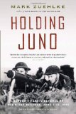 Holding Juno: Canada s Heroic Defence of the D-Day Beaches: June 7-12, 1944