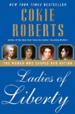 Ladies of Liberty: The Women Who Shaped Our Nation