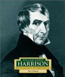 William Henry Harrison: America s 9th President (Encyclopedia of Presidents. Second Series)