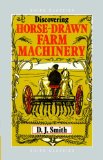 Discovering Horse Drawn Farm Machinery (Shire Discovering)
