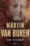 Martin Van Buren: The American Presidents Series: The 8th President, 1837-1841