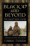 Black 47 and Beyond: The Great Irish Famine in History, Economy, and Memory (Princeton Economic History of the Western World)