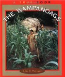 The Wampanoags (True Books: American Indians)