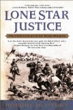 Lone Star Justice: The First Century of the Texas Rangers