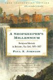 A Shopkeeper s Millennium: Society and Revivals in Rochester, New York, 1815-1837