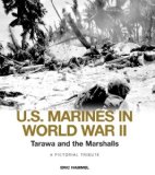 Tarawa and the Marshalls: A Pictorial Tribute (U.S. Marines in World War II)