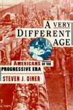 A Very Different Age: Americans of the Progressive Era