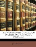 The Wentworth Genealogy: English and American, Volume 2