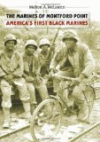 The Marines of Montford Point: America s First Black Marines