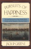 Pursuits of Happiness: The Social Development of Early Modern British Colonies and the Formation of American Culture