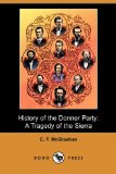 History of the Donner Party: A Tragedy of the Sierra (Dodo Press)