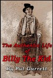 The Authentic Life of Billy The Kid