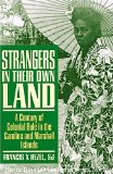 Strangers in Their Own Land: A Century of Colonial Rule in the Caroline and Marshall Islands (Pacific Islands Monograph Ser. 13)