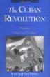 The Cuban Revolution: Origins, Course, and Legacy