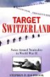 Target Switzerland : Swiss Armed Neutrality in World War II