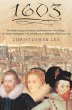 1603 : The Death of Queen Elizabeth I, the Return of the Black Plague, the Rise of Shakespeare, Piracy, Witchcraft, and the Birth of the Stuart Era