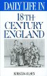 Daily Life in 18th-Century England (The Greenwood Press Daily Life Through History Series)