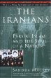 The Iranians: Persia, Islam and the Soul of a Nation