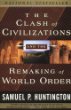 The CLASH OF CIVILIZATIONS AND THE REMAKING OF WORLD ORDER