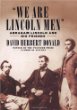 We Are Lincoln Men : Abraham Lincoln and His Friends