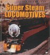 Super Steam Locomotives