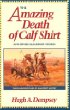 The Amazing Death of Calf Shirt and Other Blackfoot Stories: Three Hundred Years of Blackfoot History