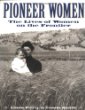 Pioneer Women: The Lives of Women on the Frontier