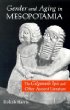 Gender and Aging in Mesopotamia: The Gilgamesh Epic and Other Ancient Literature