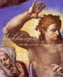 Michelangelo : The Frescoes of Sistine Chapel
