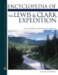 Encyclopedia of the Lewis and Clark Expedition (Facts on File Library of American History)