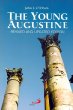 The Young Augustine: The Growth of St. Augustines Mind Up to His Conversion