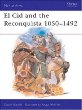 El Cid and the Reconquista 1050-1492 (Men-At-Arms, No 200)