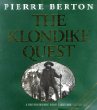 The Klondike Quest: A Photographic Essay 1897-1899 : 100th Anniversary Edition