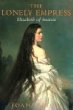 Phoenix: The Lonely Empress: Elizabeth of Austria