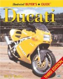 Illustrated Ducati Buyer s Guide (Illustrated Buyer s Guide)
