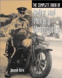 The Complete Book Of Police And Military Motorcycles