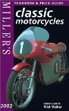 Miller s: Classic Motorcycle : Yearbook and Price Guide 2002 (Miller s Classic Motorcycles Yearbook and Price Guide)