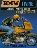Bmw Twins: All Bmw Flat Twins, 1955-1985, Restoration : The Essential Guide to the Renovation, Restoration and Development History of Bmw Flat Twins (Osprey Restoration Guides)