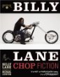 Billy Lane: Chop Fiction: Its Not A Motorcycle Baby, Its A Chopper
