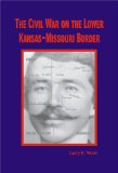 The Civil War on the Lower Kansas-Missouri Border