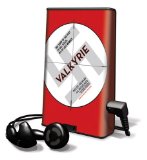 Valkyrie: The Story of the Plot to Kill Hitler, by Its Last Member [With Earbuds] (Playaway Adult Nonfiction)