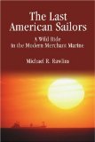 The Last American Sailors: A Wild Ride in the Modern Merchant Marine