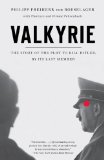 Valkyrie: The Story of the Plot to Kill Hitler, by Its Last Member (Vintage)