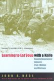 Learning to Eat Soup with a Knife: Counterinsurgency Lessons from Malaya and Vietnam