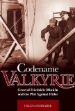 Codename Valkyrie : General Friedrich Olbricht and the Plot Against Hitler