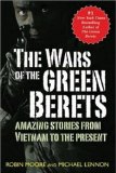 The Wars of the Green Berets: Amazing Stories from Vietnam to the Present