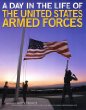 A Day in the Life of the United States Armed Forces