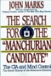 The Search for the Manchurian Candidate: The CIA and Mind Control