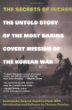 The Secrets of Inchon: The Untold Story of the Most Daring Covert Mission of the Korean War